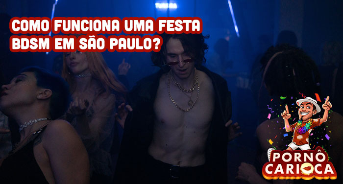 Como funciona uma Festa BDSM em São Paulo