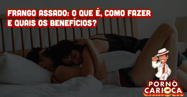 Frango assado: o que é, como fazer e quais os benefícios?