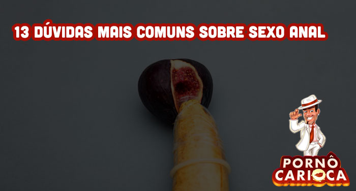 13 dúvidas mais comuns sobre sexo anal