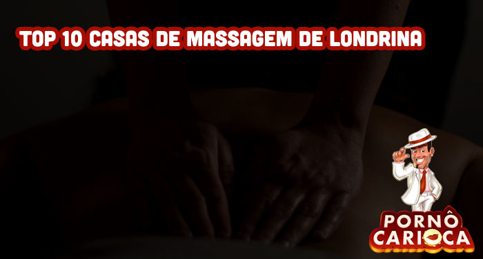 Qual a melhor casa de massagem em Londrina? Top 10 casas de massagem de Londrina!