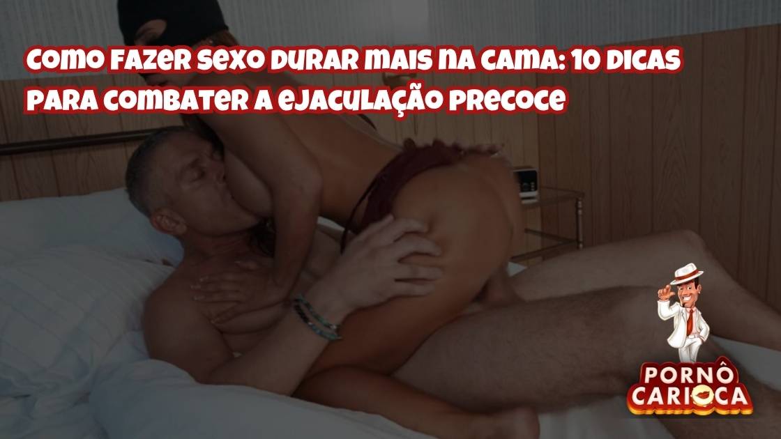 Como melhorar o controle durante o sexo